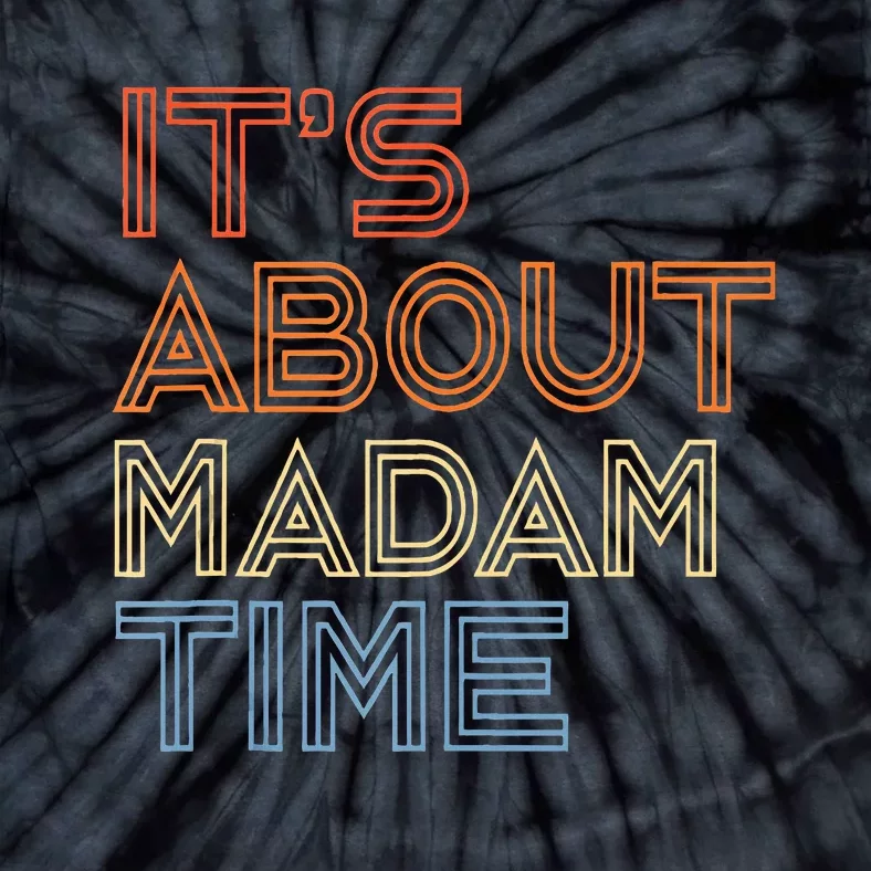 ItS Is About Madam Time Tie-Dye T-Shirt