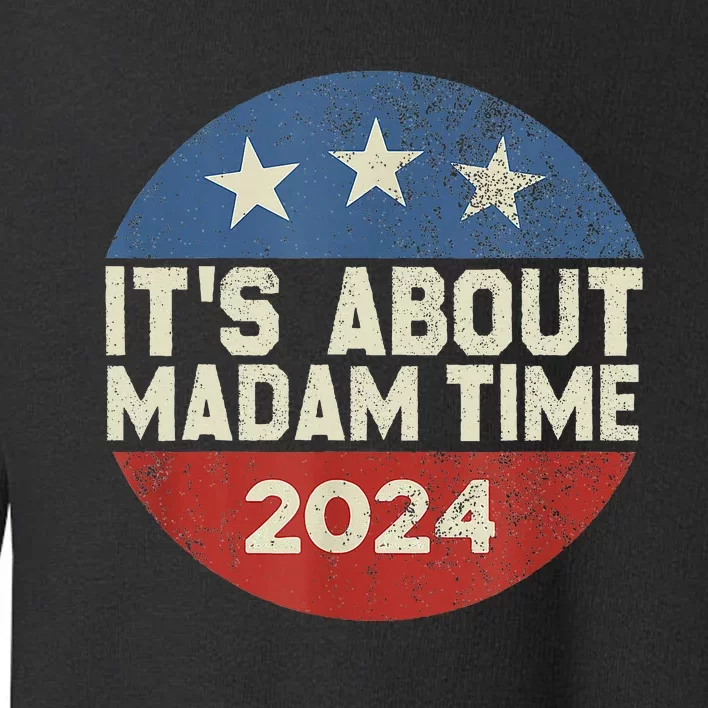 ItS Is About Madam Time Toddler Sweatshirt