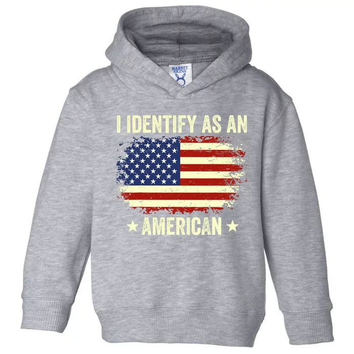 I Identify As An American Proud American Toddler Hoodie