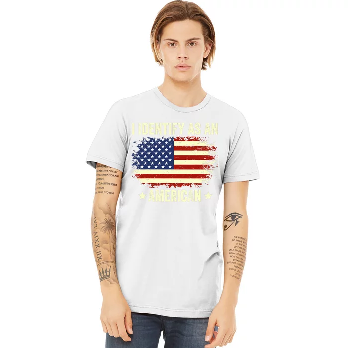 I Identify As An American Proud American Premium T-Shirt