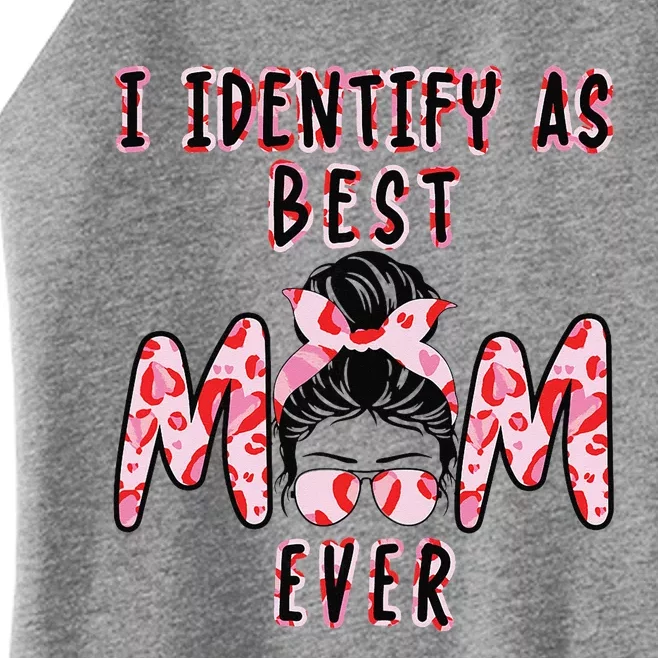 I identify as Best Mom Ever Gift for wo Mothers Day Women’s Perfect Tri Rocker Tank