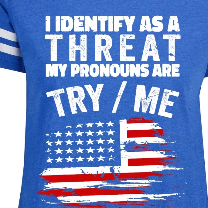 I Identify As A Threat My Pronouns Are Try / Me Funny Enza Ladies Jersey Football T-Shirt