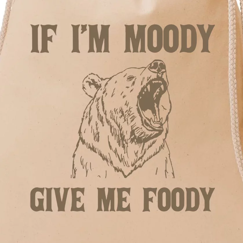 If I Am Moody Give Me Foody Retro 90s Graphic Drawstring Bag