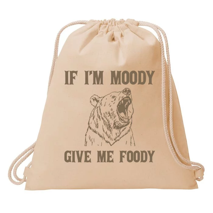 If I Am Moody Give Me Foody Retro 90s Graphic Drawstring Bag