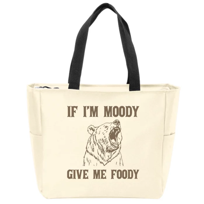 If I Am Moody Give Me Foody Retro 90s Graphic Zip Tote Bag