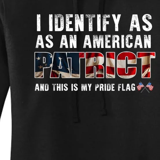 I Identify As An American Patriot And This Is My Pride Flag Women's Pullover Hoodie