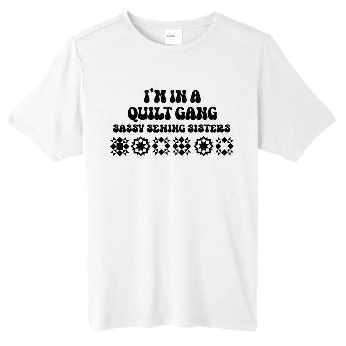 IM In A Quilt Gang Sassy Sewing Sisters ChromaSoft Performance T-Shirt