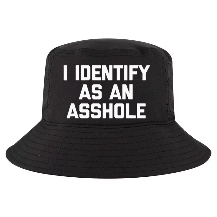 I Identify As An Asshole Cool Comfort Performance Bucket Hat