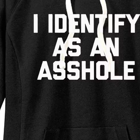 I Identify As An Asshole Women's Fleece Hoodie