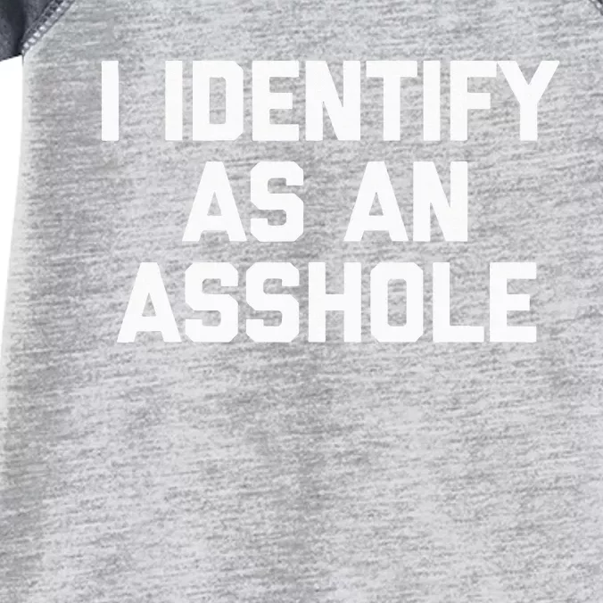 I Identify As An Asshole Infant Baby Jersey Bodysuit