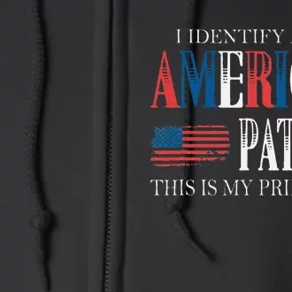 I Identify As An American Patriot And This Is My Pride Flag Full Zip Hoodie