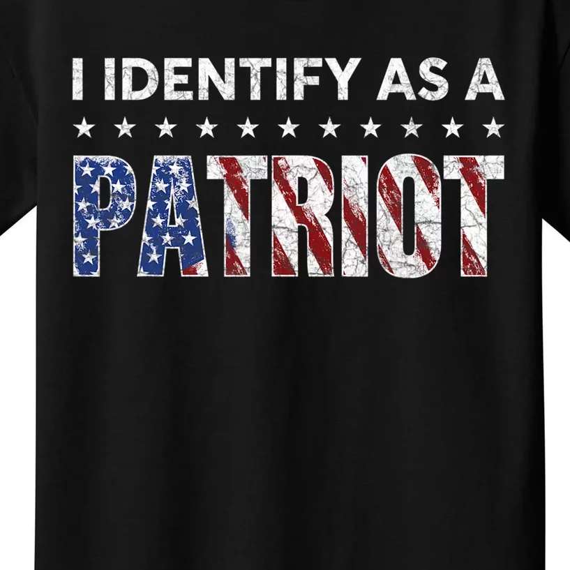 I Identify As A Patriot American Flag Patriotism Patriotic Kids T-Shirt