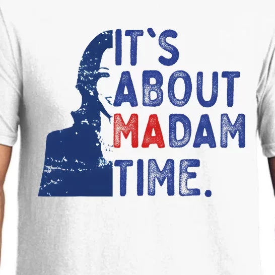 Its Is About Madam Time Election 2024 Harris Funny Pajama Set