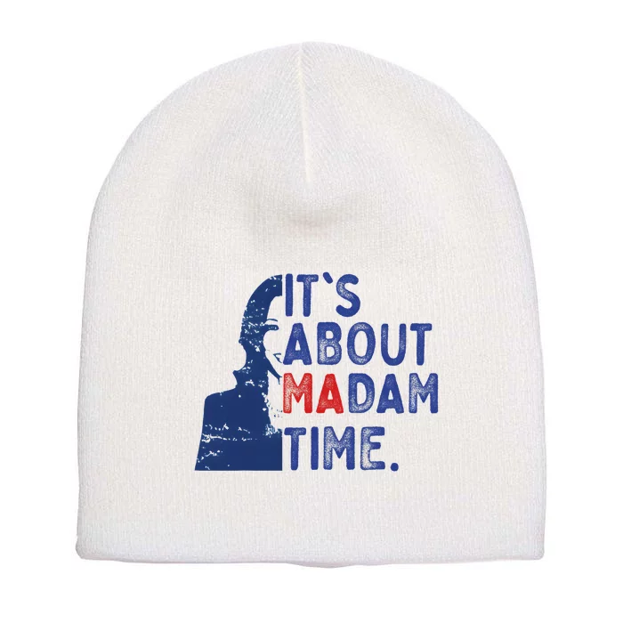 Its Is About Madam Time Election 2024 Harris Funny Short Acrylic Beanie