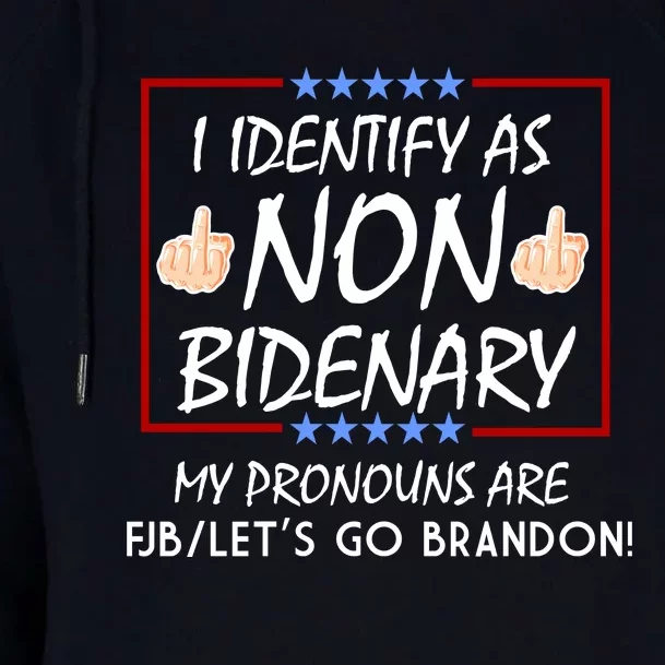 I Identify As Non Bidenary Funny My Pronouns Are FJB Lets Go Brandon Womens Funnel Neck Pullover Hood