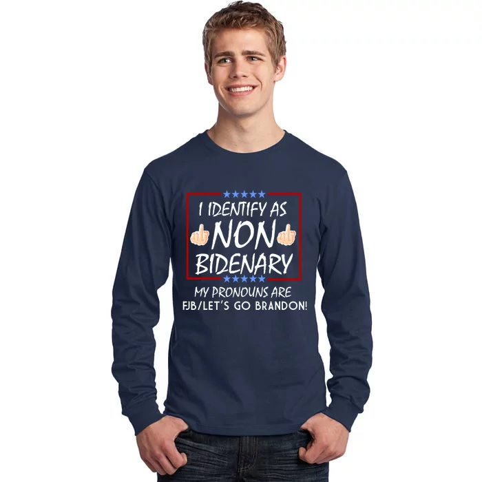 I Identify As Non Bidenary Funny My Pronouns Are FJB Lets Go Brandon Tall Long Sleeve T-Shirt