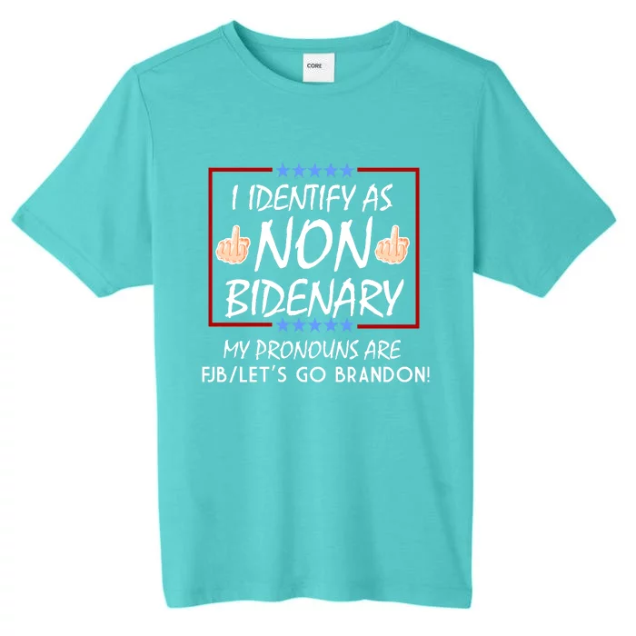 I Identify As Non Bidenary Funny My Pronouns Are FJB Lets Go Brandon ChromaSoft Performance T-Shirt