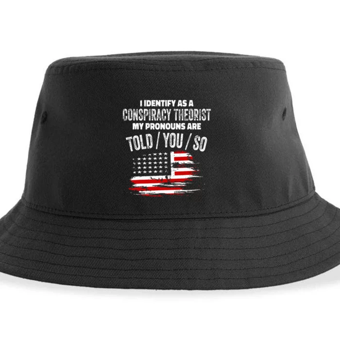 I Identify As A Conspiracy Theorist Pronouns Are Told You So Sustainable Bucket Hat