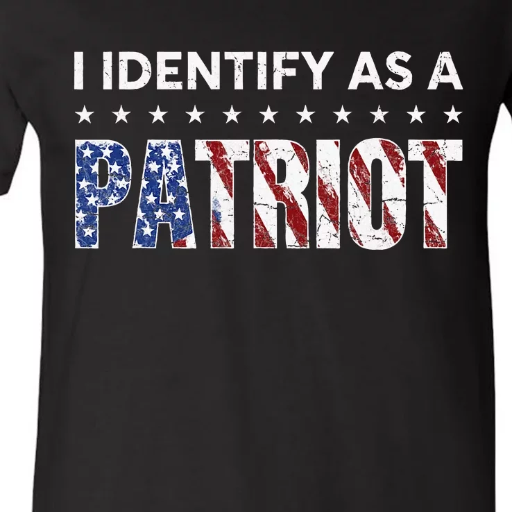 I Identify As A Patriot American Flag Patriotism Patriotic V-Neck T-Shirt