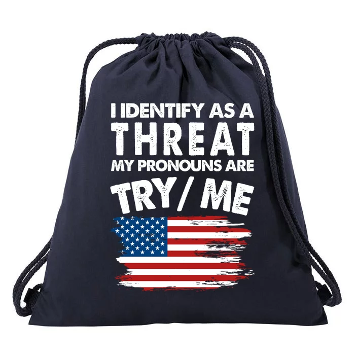 I Identify As A Threat My Pronouns Are Try Me Drawstring Bag