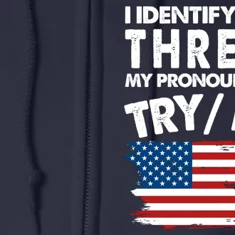 I Identify As A Threat My Pronouns Are Try Me Full Zip Hoodie