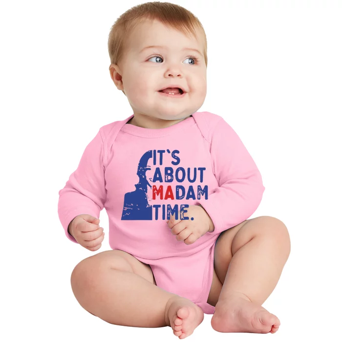 Its Is About Madam Time Election 2024 Harris Funny Baby Long Sleeve Bodysuit