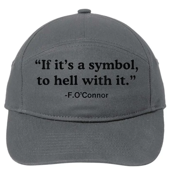 If ItS A Symbol To Hell With It 7-Panel Snapback Hat