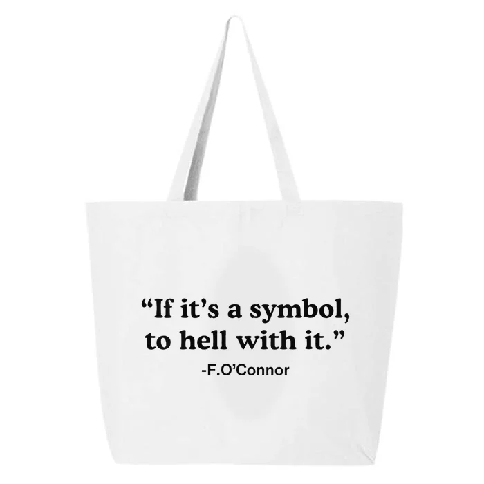 If ItS A Symbol To Hell With It 25L Jumbo Tote