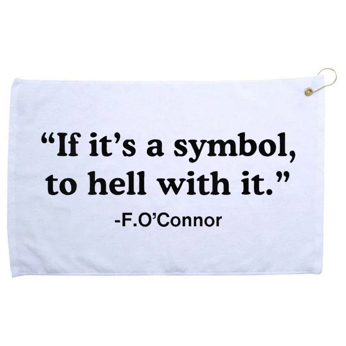 If ItS A Symbol To Hell With It Grommeted Golf Towel