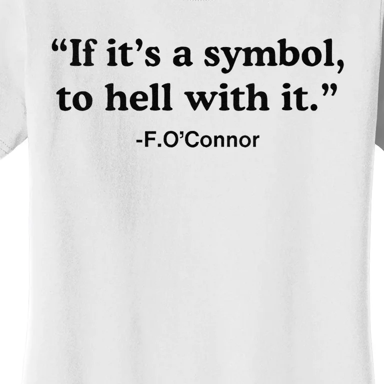 If ItS A Symbol To Hell With It Women's T-Shirt