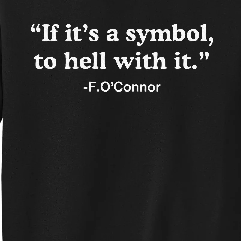 If ItS A Symbol To Hell With It Sweatshirt