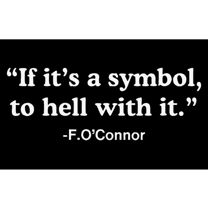 If ItS A Symbol To Hell With It Bumper Sticker