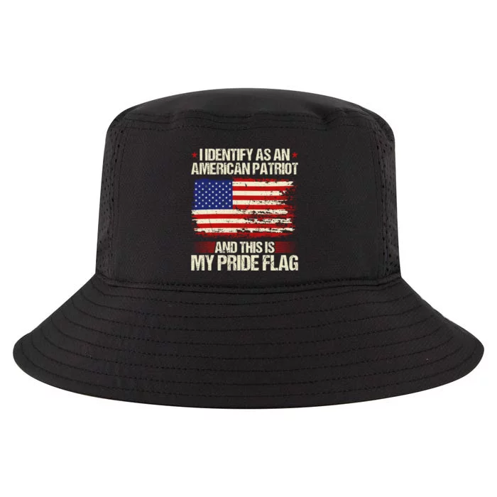 I Identify As An American Patriot This Is My Pride Flag Cool Comfort Performance Bucket Hat