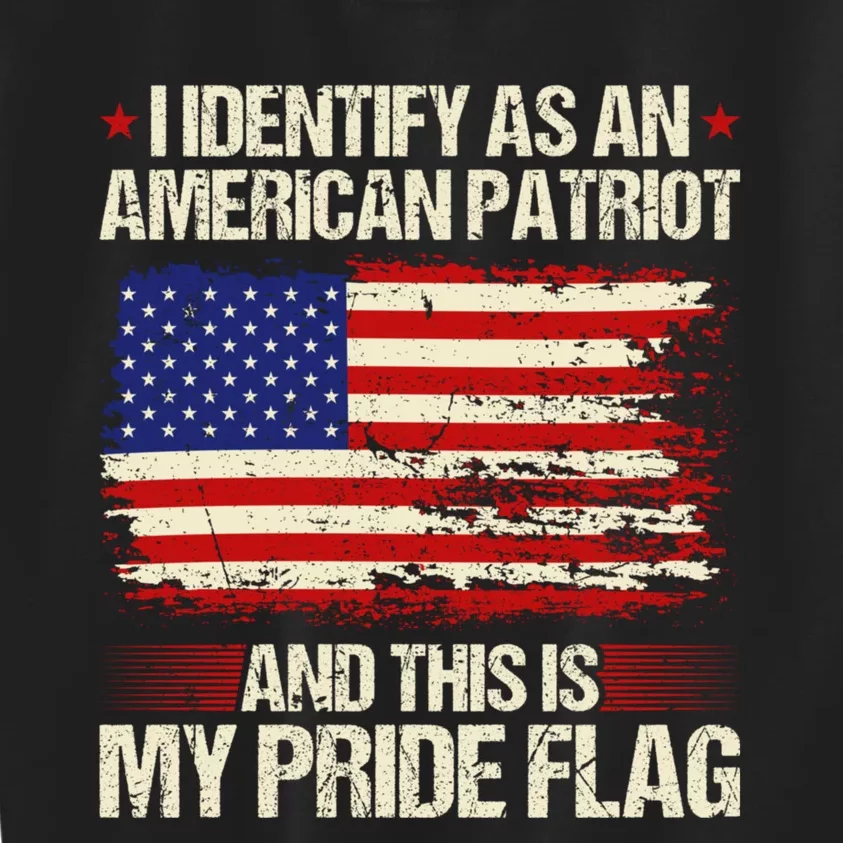 I Identify As An American Patriot This Is My Pride Flag Kids Sweatshirt