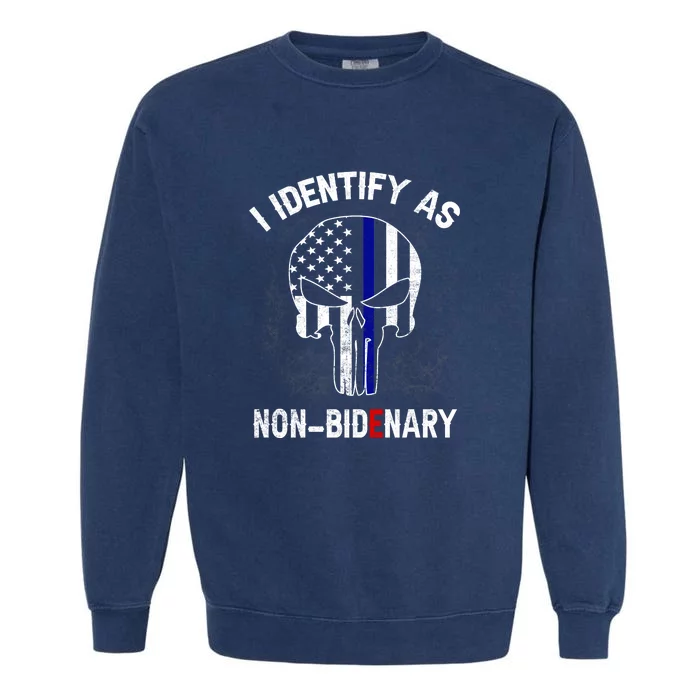 I Identify As NonBidenary Thin Blue Line, Funny Anti Biden Patriotic Freedom Pol Garment-Dyed Sweatshirt