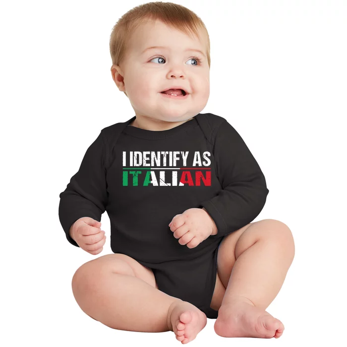 I Identify As Italian Baby Long Sleeve Bodysuit