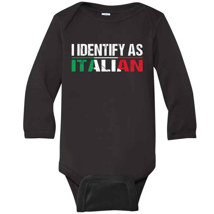 I Identify As Italian Baby Long Sleeve Bodysuit