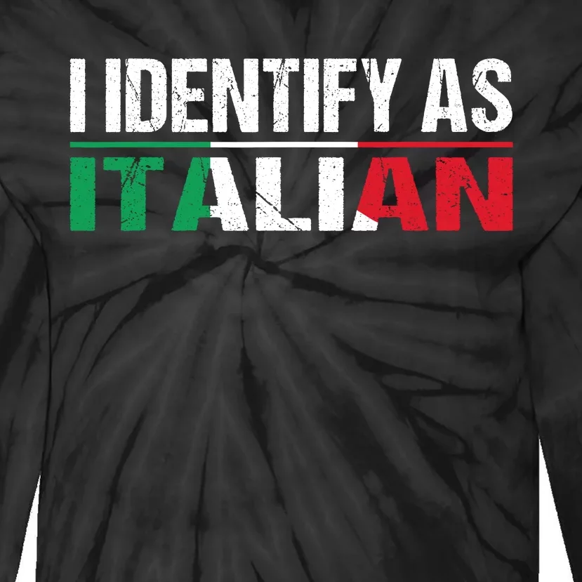 I Identify As Italian Tie-Dye Long Sleeve Shirt