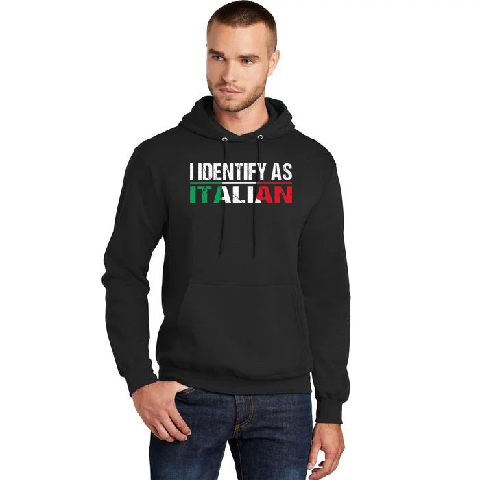 I Identify As Italian Tall Hoodie