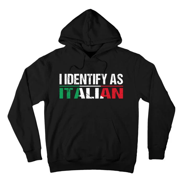 I Identify As Italian Tall Hoodie