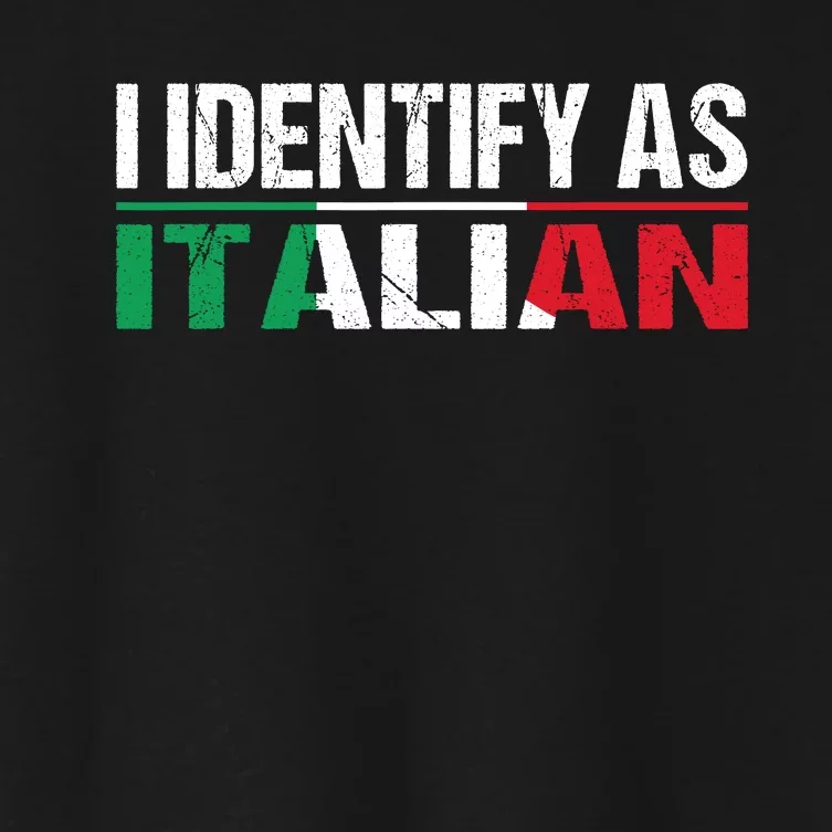 I Identify As Italian Women's Crop Top Tee