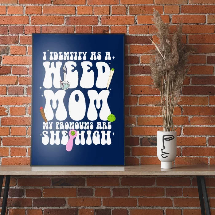 I Identify As A Weed Mom Funny Mom Mothers Day Weed Smoking Poster