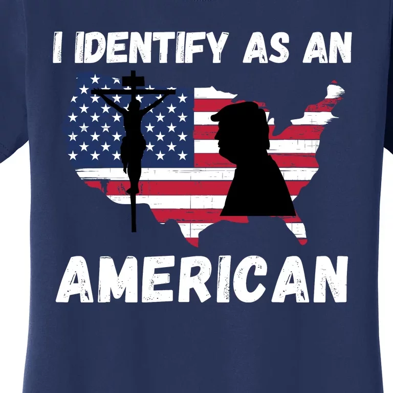 I Identify As An American, 4th Of July USA Flag, Trump 2024 Women's T-Shirt