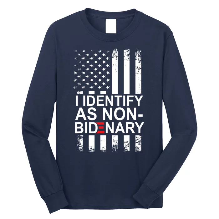 I Identify As Non Bidenary Anti Joe Biden Long Sleeve Shirt