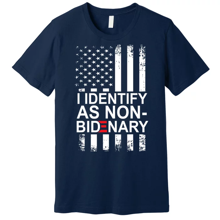 I Identify As Non Bidenary Anti Joe Biden Premium T-Shirt