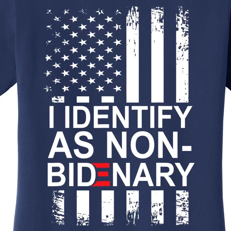 I Identify As Non Bidenary Anti Joe Biden Women's T-Shirt