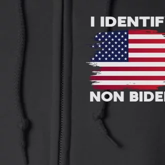 I Identify As Non Bidenary Patriot American Flag Full Zip Hoodie