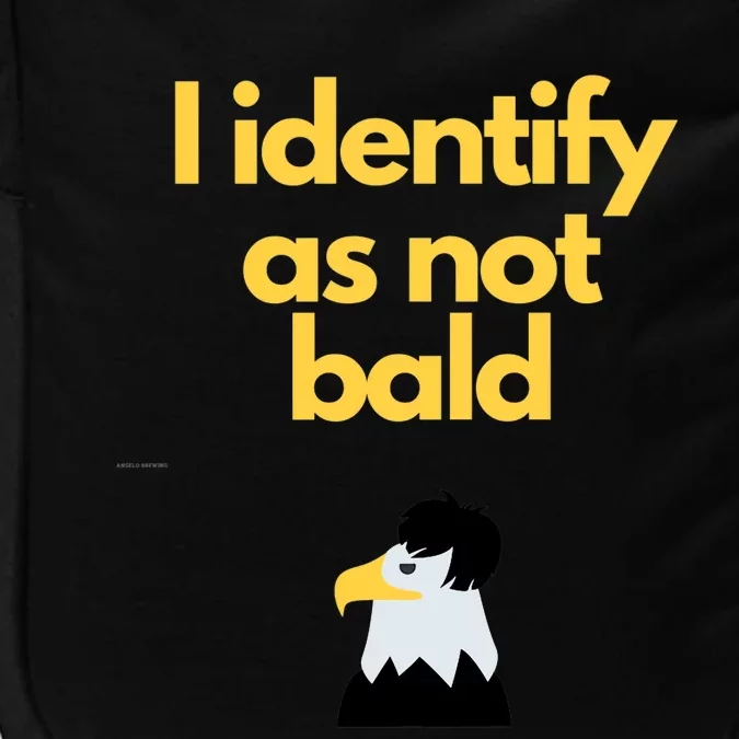 I Identify As Not Bald Funny Novelty Gift For Dads Premium Impact Tech Backpack