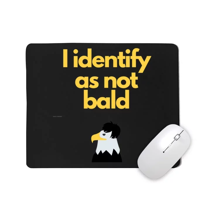 I Identify As Not Bald Funny Novelty Gift For Dads Premium Mousepad