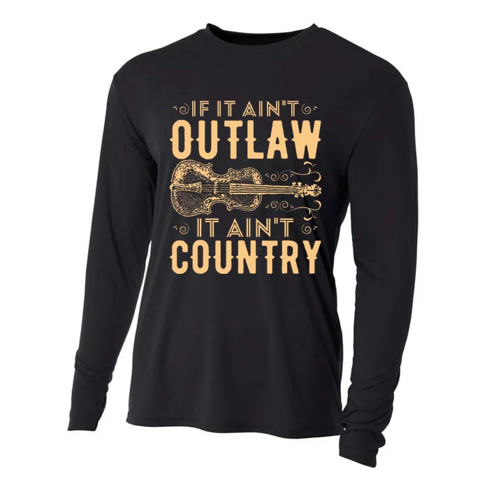 If It Aint Outlaw It Aint Country Country Music Cooling Performance Long Sleeve Crew